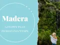 Gotowy plan zwiedzania wyspy Madera. Kobieta w kapeluszu podziwia wodospad w bujnej, zielonej scenerii.