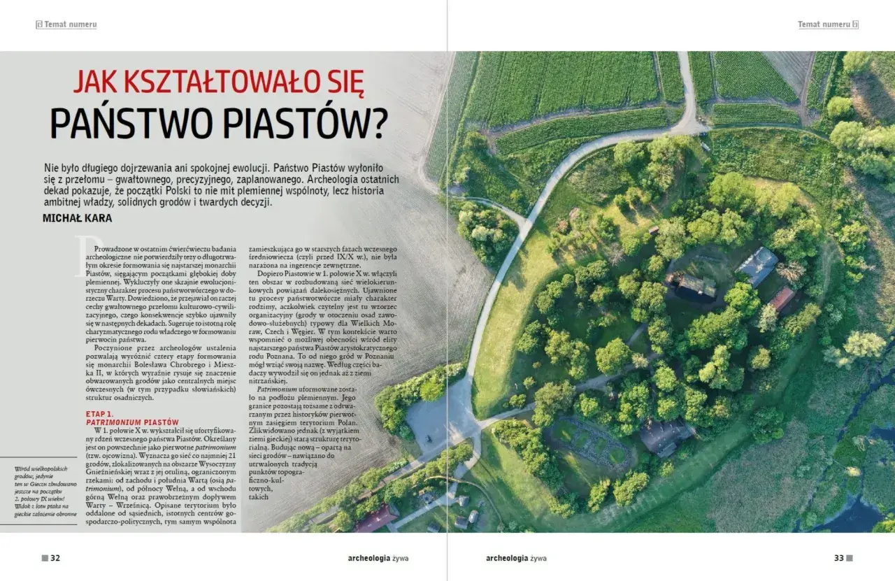 Historia Polski: Państwo Piastów ukształtowało się gwałtownie, nie spokojnie. Archeologia pokazuje początki Polski jako dzieje ambitnej władzy i grodów.