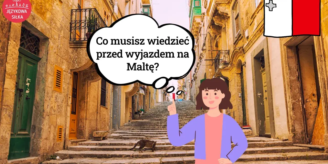Malta jest w UE! Dowiedz się, co musisz wiedzieć przed wyjazdem na malownicze uliczki tej wyspy.
