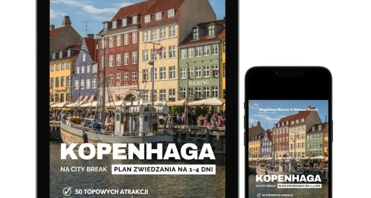 Kolorowe kamienice nad kanałem w Kopenhadze, stolicy Danii. Plan zwiedzania na city break.