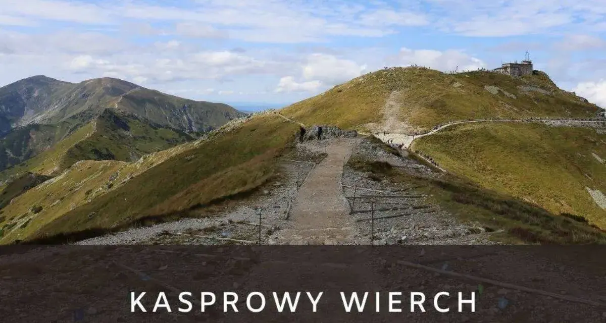 Kasprowy Wierch - jaki szlak wybrać, aby uniknąć trudności?