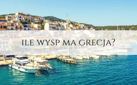 Port z łodziami i miasteczkiem na wzgórzu. Tekst: "Ile wysp ma Grecja?".