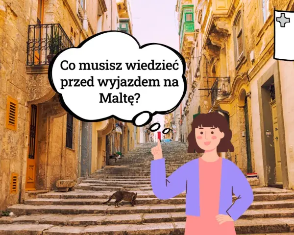 Malta jest w UE! Dowiedz się, co musisz wiedzieć przed wyjazdem na malownicze uliczki tej wyspy.