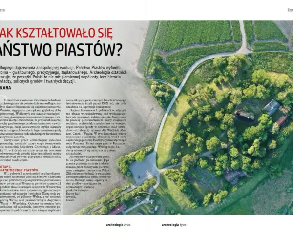 Historia Polski: Państwo Piastów ukształtowało się gwałtownie, nie spokojnie. Archeologia pokazuje początki Polski jako dzieje ambitnej władzy i grodów.